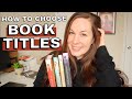 How to Title Your Book: Tips for Brainstorming & Choosing a Strong Book Title + Title Reveals!