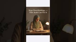 Stop Scrolling! This one ayah can fix your overthinking. #islam #motivation #overthinking #yt #neet