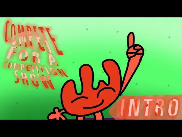 Compete For A Competition Show: INTRO