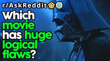Which Movie Has Huge Logical Flaws? (r/AskReddit Top Posts | Reddit Stories)