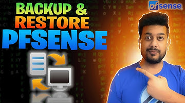 How to Backup and Restore pfSense Configuration