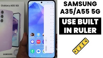 Samsung A35/A55 5G : Use Built-In Ruler