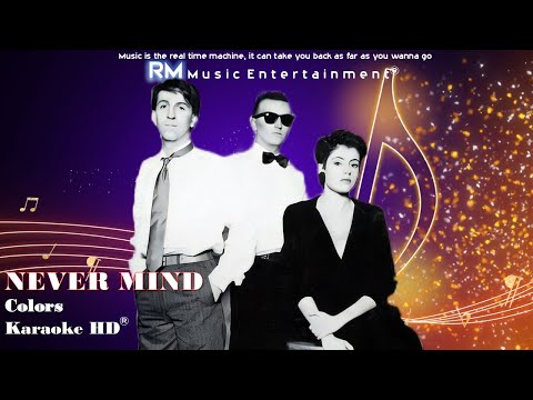Never Mind - Colors ®Karaoke HD #music