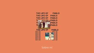Kanye West - Saint Pablo (Subtitulada al Español)
