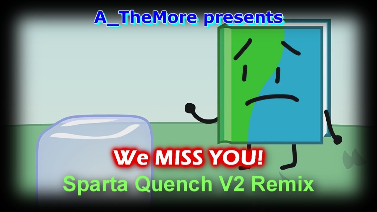 [BFB] Book - "We MISS YOU!" (Sparta Quench Remix V2) [Christmas Special] - [BFB] Book - "We MISS YOU!" (Sparta Quench Remix V2) [Christmas Special]
