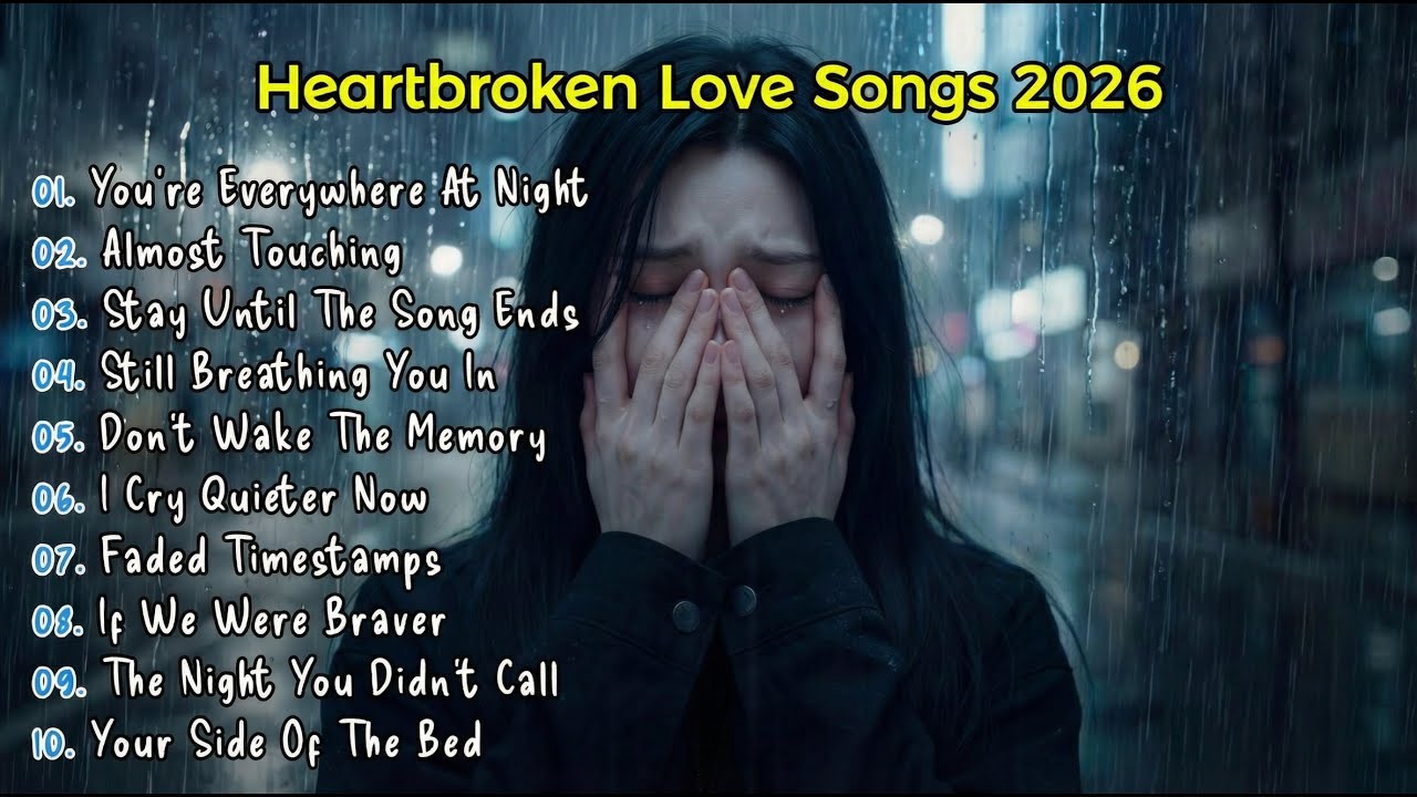 Heartbroken Love Songs 2026💔😭Good Emotional Vibes Music || Beautiful Chill Vibes Music🔥🎶