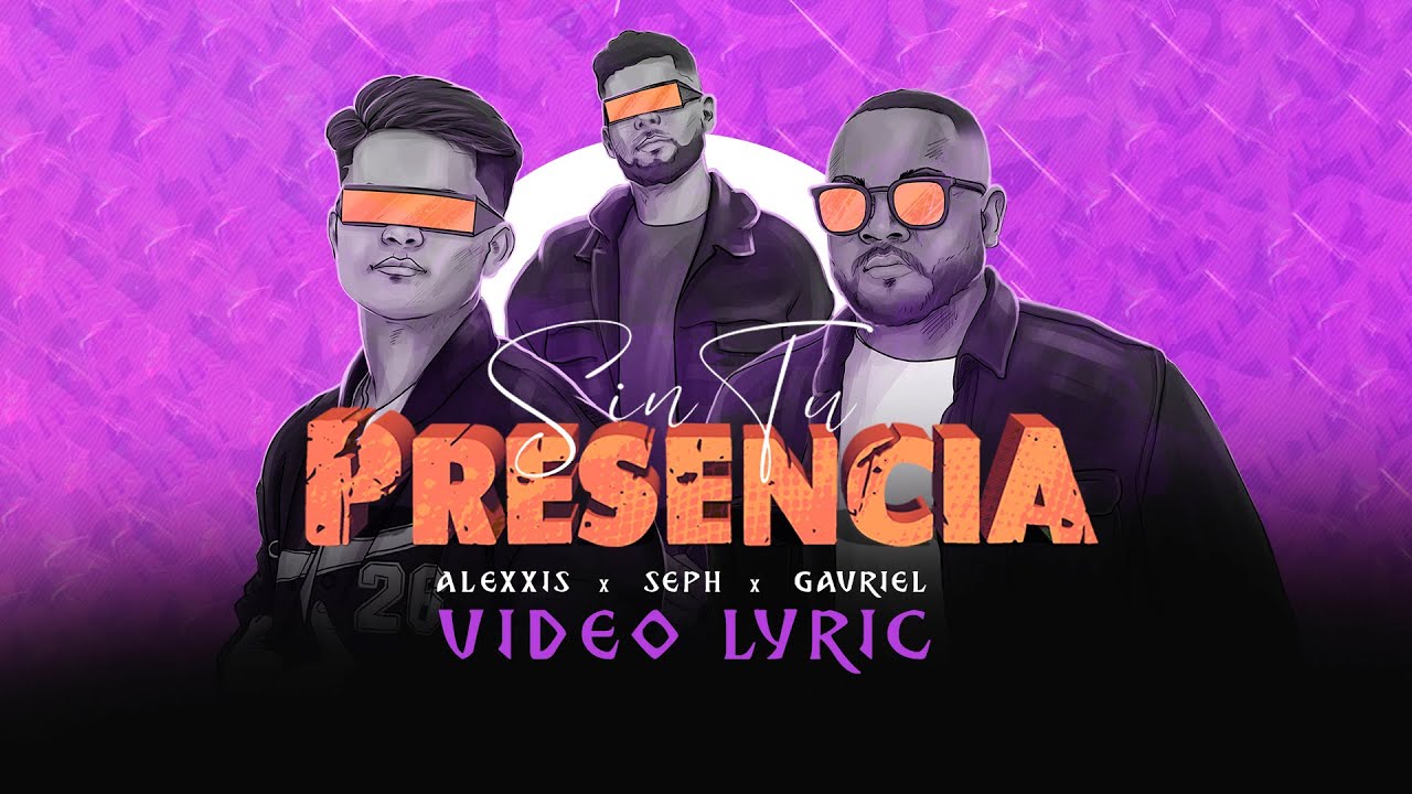 YouTubeでALEXXIS ❌ GaVriel ❌ Seph - SIN TU PRESENCIA (Video Oficial)を視聴 YouTubeでALEXXIS ❌ GaVriel ❌ Seph - SIN TU PRESENCIA (Video Oficial)を視聴