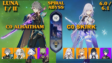 C0 Alhaitam Hyperbloom & C0 Skirk Freeze - Spiral Abyss Floor 12 Genshin Impact 6.0\6.1 | LUNA I\II