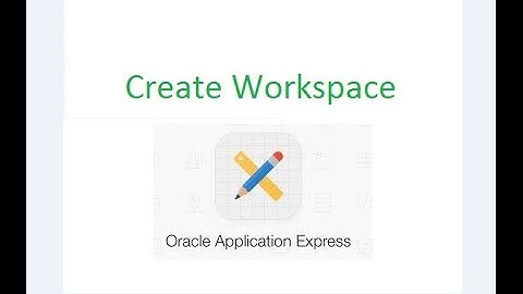 Oracle Apex:5 Create Workspace  on Oracle Apex 5