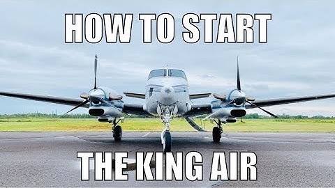 HOW TO START AN AIRPLANE [] KING AIR E-90