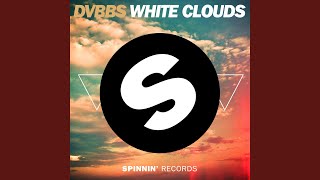 Video thumbnail of "DVBBS - White Clouds (Radio Edit)"