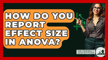 How Do You Report Effect Size In ANOVA? - The Friendly Statistician