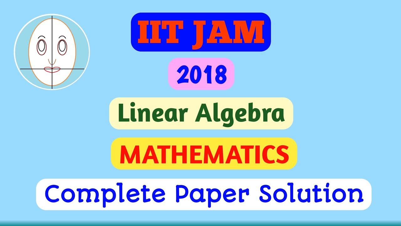 IIT JAM 2018 | Linear Algebra | Mathematics | Paper Solution