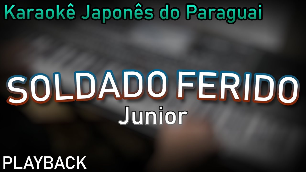 PLAYBACK - SOLDADO FERIDO - JUNIOR