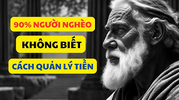 Cách quản lý tiền bạc của người giàu – 90% người nghèo không biết! - Đạo Lý Cuộc Sống