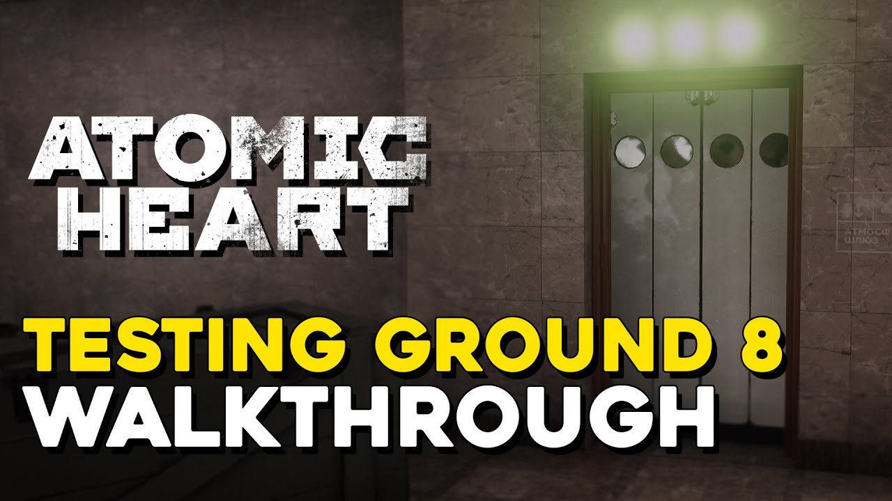 Atomic Heart Testing Ground 8 Walkthrough (All Lootyagin Locations) YouTube Atomic Heart Testing Ground 8 Walkthrough (All Lootyagin Locations) YouTube