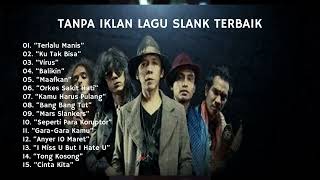 TANPA IKLAN LAGU SLANK TERBAIK SEPANJANG SEJARAH