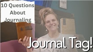 Journal Tag! | 10 questions about journaling