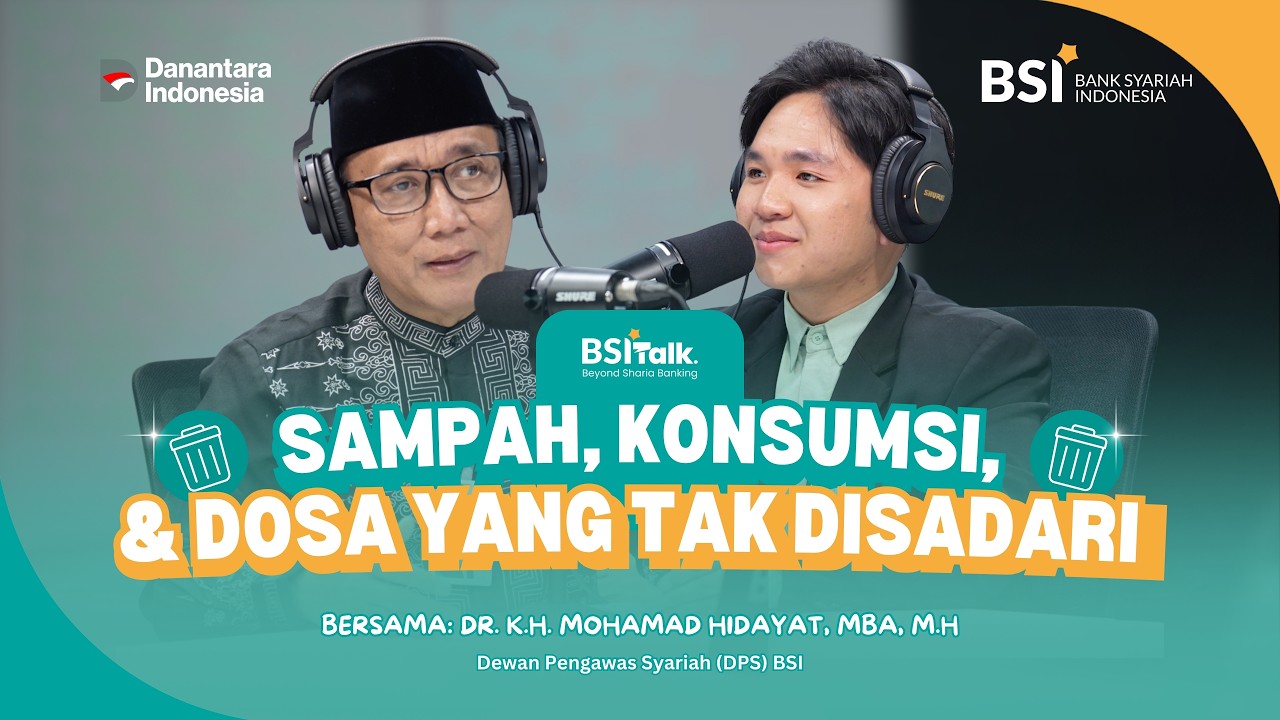 BSI TALK: SAMPAH, KONSUMSI, DAN DOSA YANG TAK DISADARI