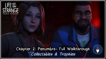 LIFE IS STRANGE DOUBLE EXPOSURE |  CHAPTER #02: PENUMBRA [FULL WALKTHROUGH]