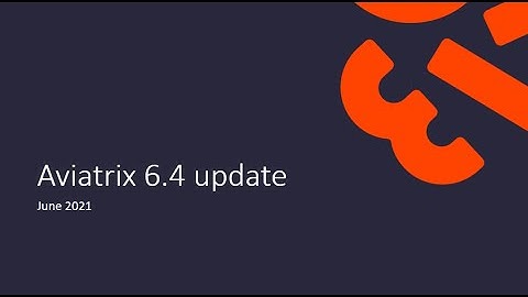 What’s New with the Aviatrix Cloud Networking Platform
