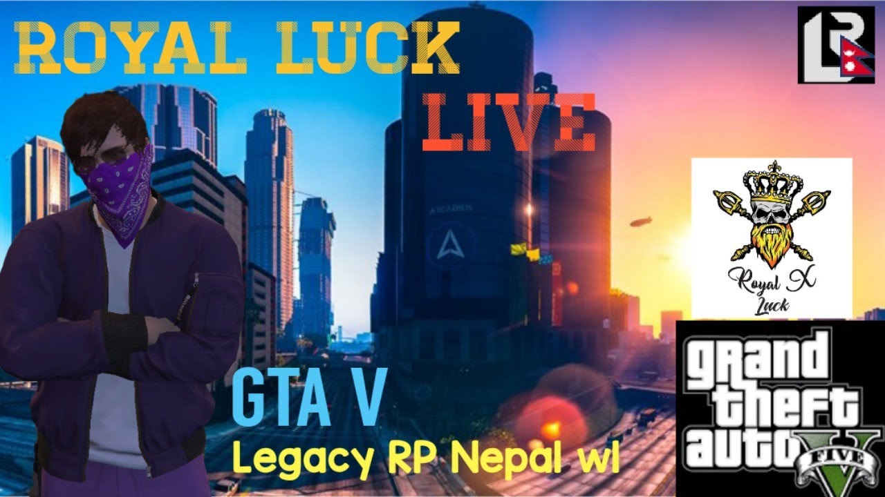 GTA-V RP !! With RoYaL LuCk !! Live !! Legacy Whitelisted !! - YouTube