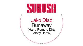 Jako Diaz - Runaway (Harry Romero Dirty Jersey Extended Remix)