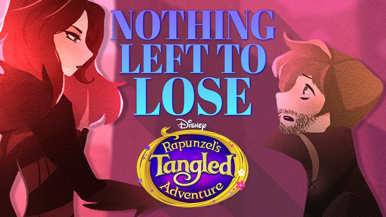 NOTHING LEFT TO LOSE | Tangled The Series (Lyrics) - Caleb Hyles & Rebecca Parham