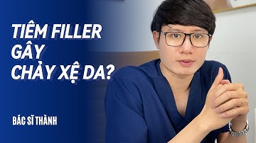 Tiêm Filler Gây Chảy Xệ Da? | Bác sĩ Thành
