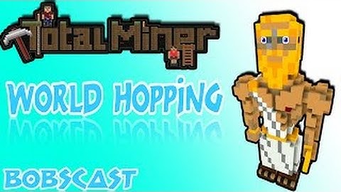 Total MIner Forge  World Hopping