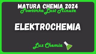 ELEKTROCHEMIA - Powtórka Last Minute ⌛️ | Matura Chemia 2024