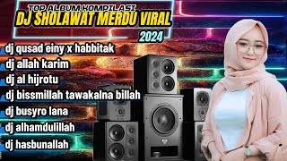 DJ QUSAD EINY X HABBITAK _ DJ SHOLAWAT MERDU TERVIRAL 2024 FULL ALBUM
