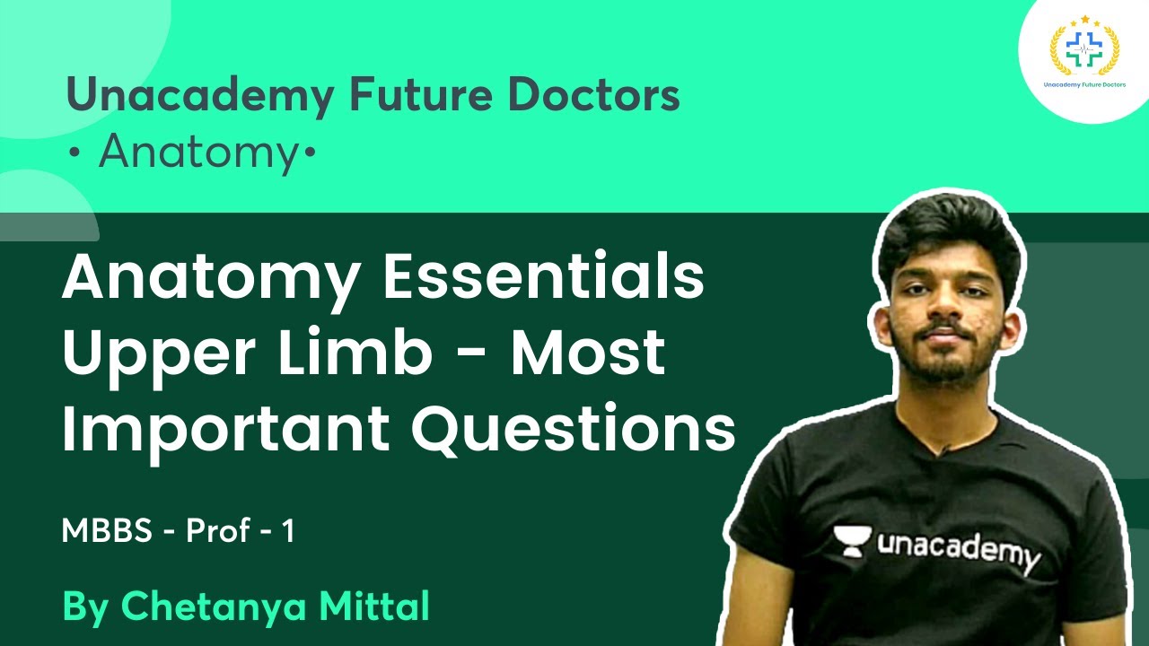 Anatomy Essentials | Upper Limb | MIQ | MBBS -Prof 1 | Unacademy Future Doctors l  Chetanya Mittal