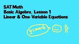 SAT Math - Basic Algebra Lesson 1: One-Variable and Linear Equations