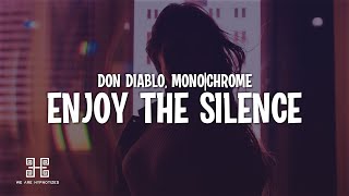 Don Diablo \u0026 MONO|CHROME - Enjoy The Silence (Lyrics)