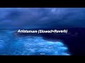 Anlatamam Slowed Reverb 