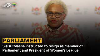 Sisisi Tolashe instructed to resign as member of Parliament and President of ANC Women's League