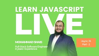 JavaScript Bootcamp Program - AsyncJS Part - 2 [RECORDED]