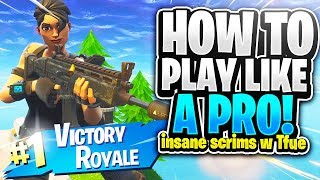 HOW TO PLAY LIKE A PRO! INSANE Scrims with Tfue! Fortnite Battle Royale