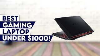 Top 3 Best Gaming Laptop Under $1000 2022!