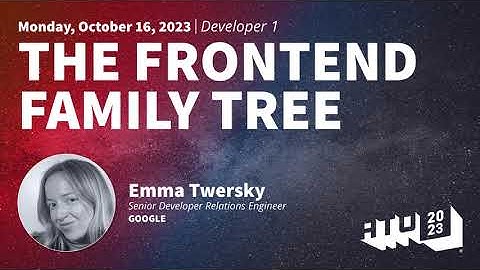The Frontend Family Tree - Emma Twersky