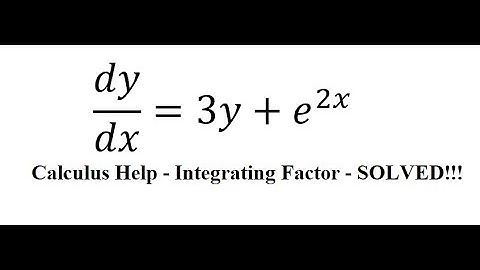 Calculus Help: Integrating Factor - Differential Equations - dy/dx=3y+e^2x -