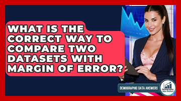 What Is The Correct Way To Compare Two Datasets With Margin Of Error? - Demographic Data Answers