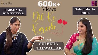 'Industry chi Mumma' Harshada Khanvilkar on Dil Ke Kareeb with Sulekha Talwalkar !!!