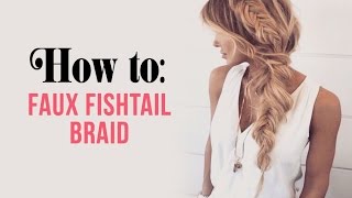 How to do a Faux Fishtail Braid | Summer Survival Series