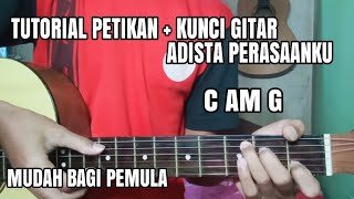 Tutorial Petikan   Kunci Gitar Lagu Adista - Perasaanku | Mudah Bagi Pemula