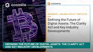 Defining the Future of Digital Assets: The Clarity Act and Key Industry Developments