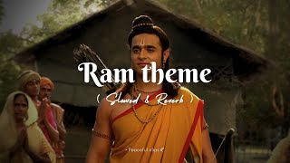 Ram Theme (Slowed & Reverb) | Siya ke Ram | Starplus | Peaceful Clips🕊️