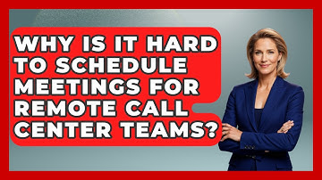 Why Is It Hard To Schedule Meetings For Remote Call Center Teams? - Call Center Pro Strategies
