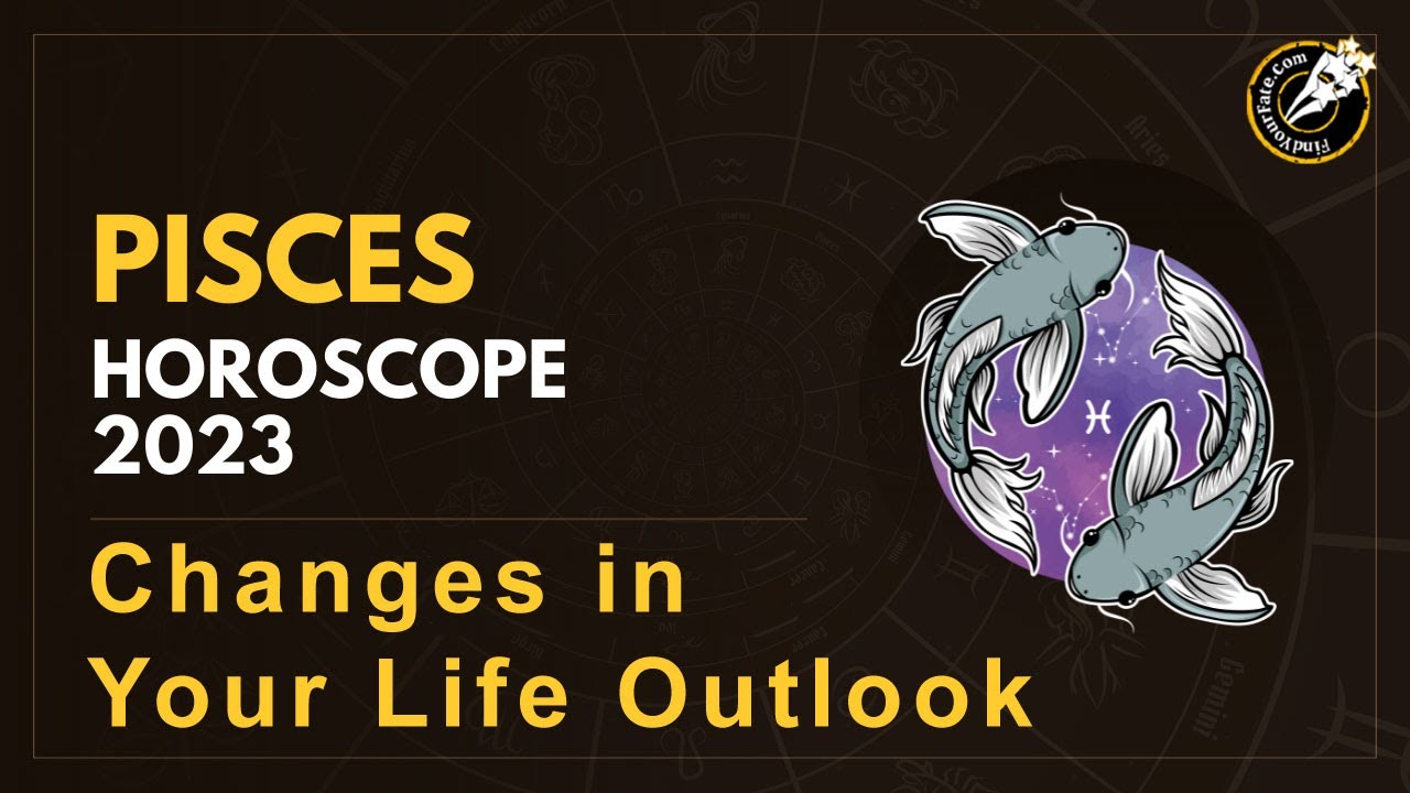 Pisces 2023 horoscope Pisces zodiac sign horoscope prediction 2023